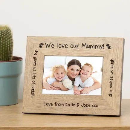 We love our Mummy! Wood Picture Frame (6